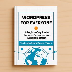 Wordpress for everyone book by Tunde Abdulhamid Sanusi